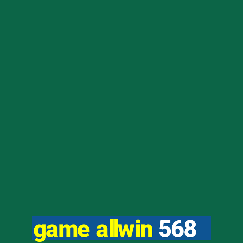 game allwin 568